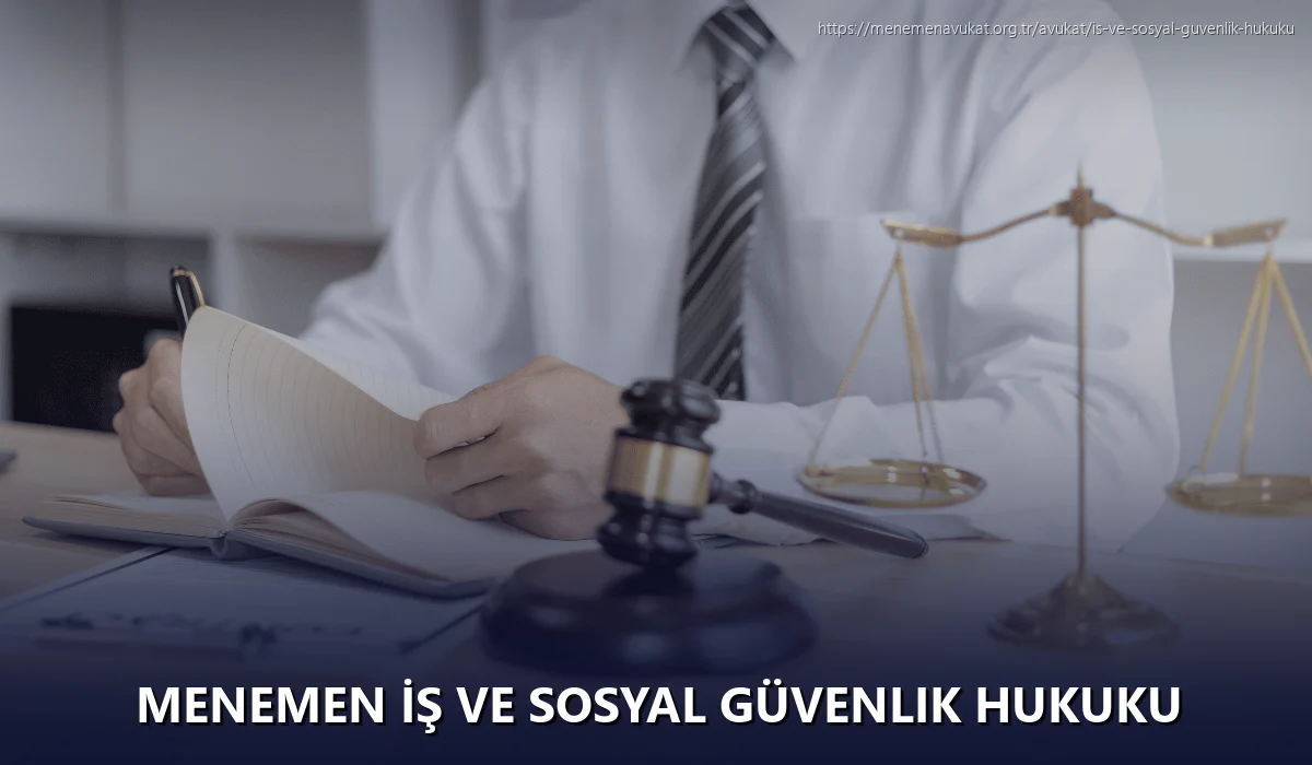 Menemen İş ve Sosyal Güvenlik Hukuku